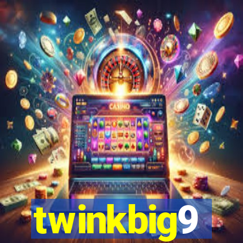 twinkbig9