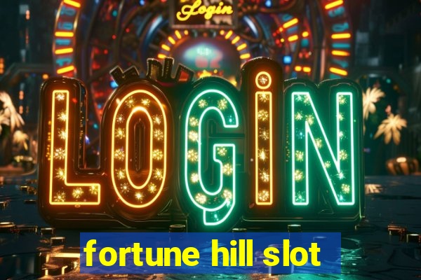 fortune hill slot