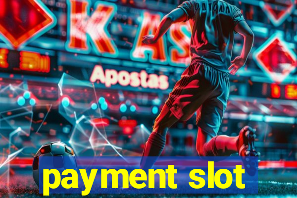 payment slot