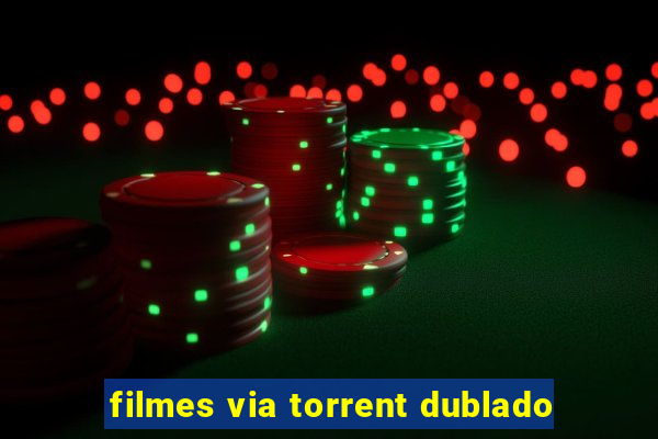 filmes via torrent dublado