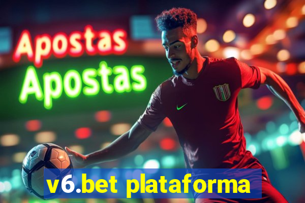 v6.bet plataforma