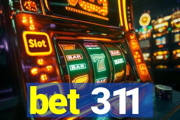 bet 311