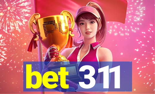 bet 311