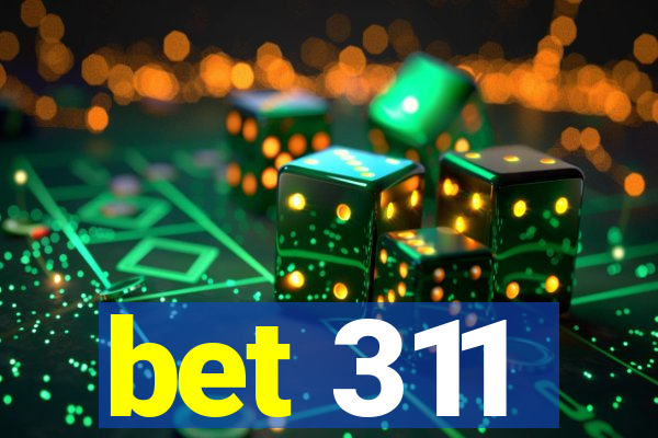 bet 311