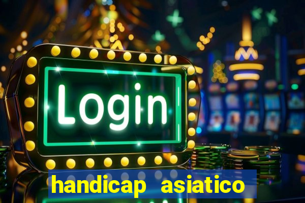 handicap asiatico com jogo em andamento