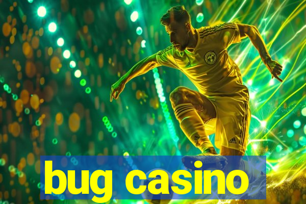 bug casino