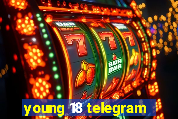 young 18 telegram