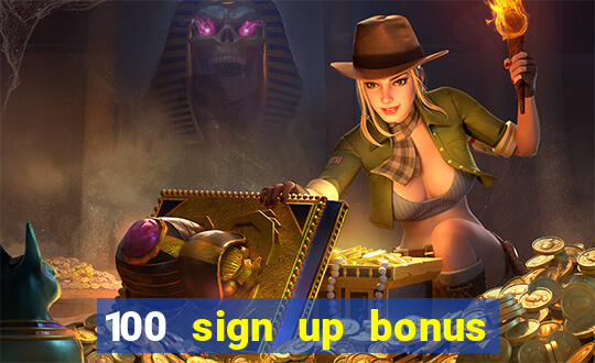 100 sign up bonus casino bangladesh