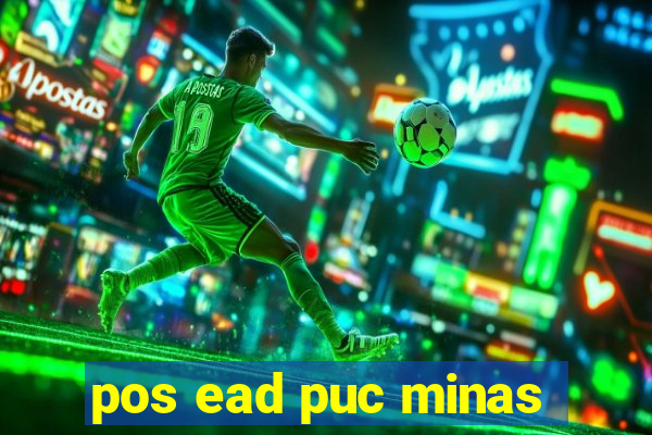 pos ead puc minas