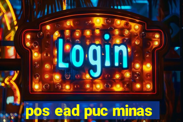 pos ead puc minas