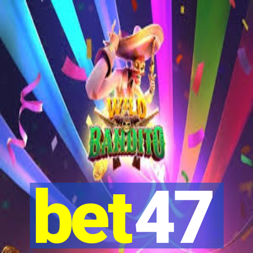 bet47