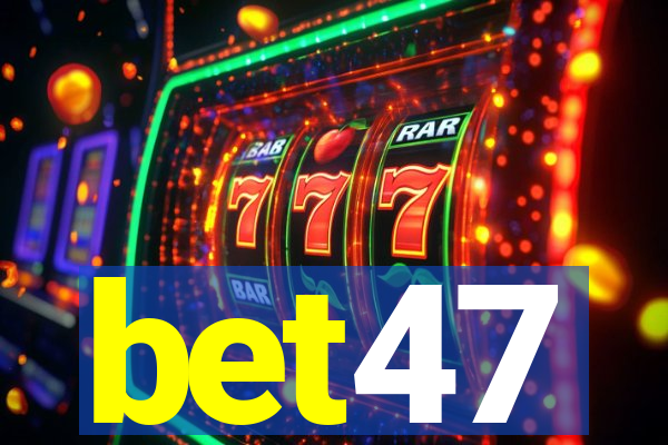 bet47