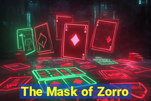 The Mask of Zorro