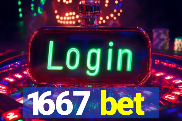 1667 bet