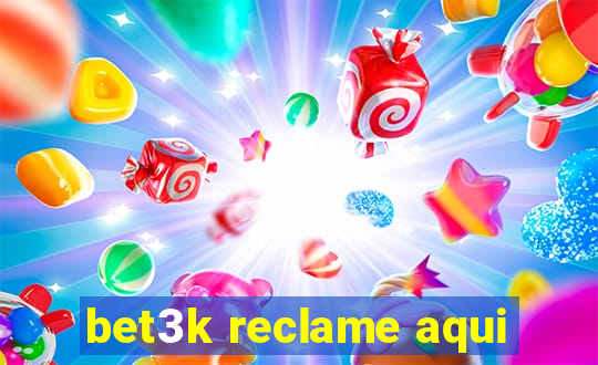 bet3k reclame aqui