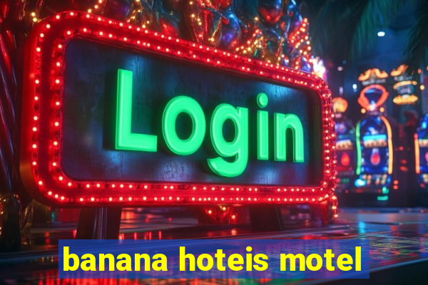 banana hoteis motel