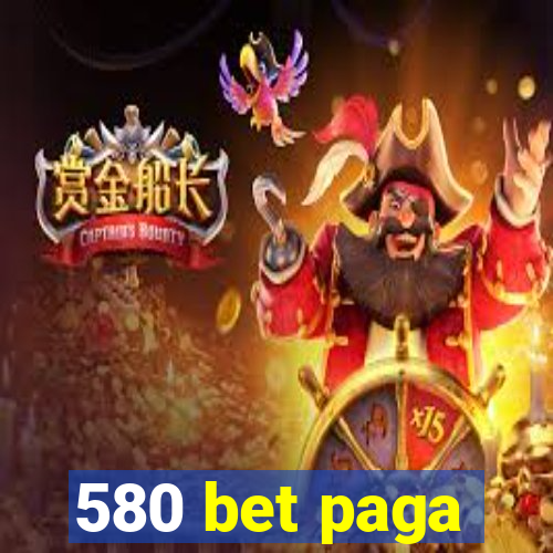 580 bet paga