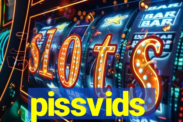 pissvids