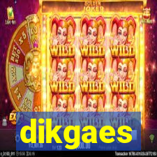 dikgaes