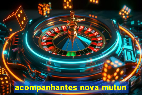 acompanhantes nova mutun