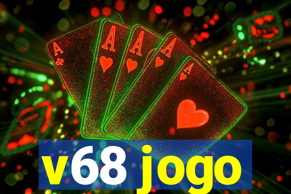 v68 jogo