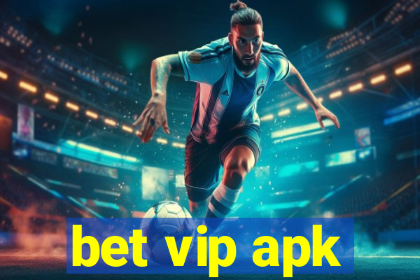 bet vip apk