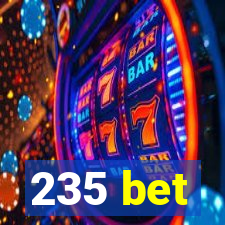 235 bet