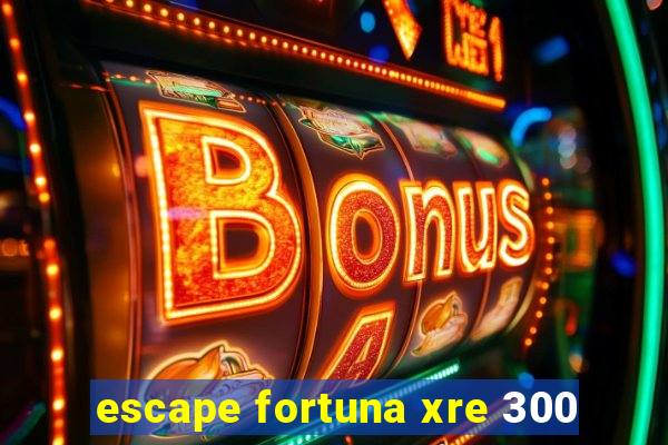 escape fortuna xre 300