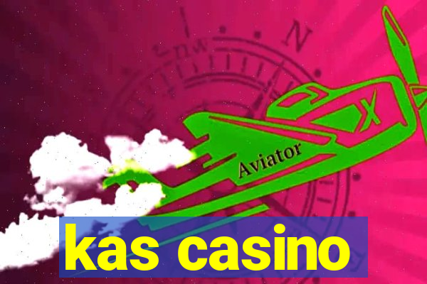 kas casino