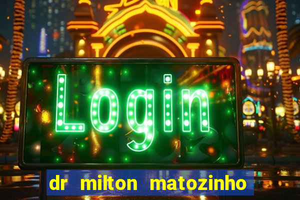 dr milton matozinho urologista santos