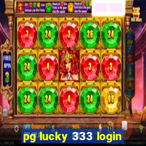 pg lucky 333 login