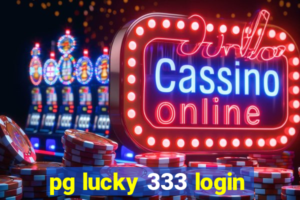 pg lucky 333 login