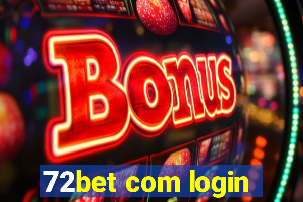 72bet com login