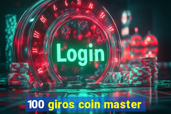 100 giros coin master