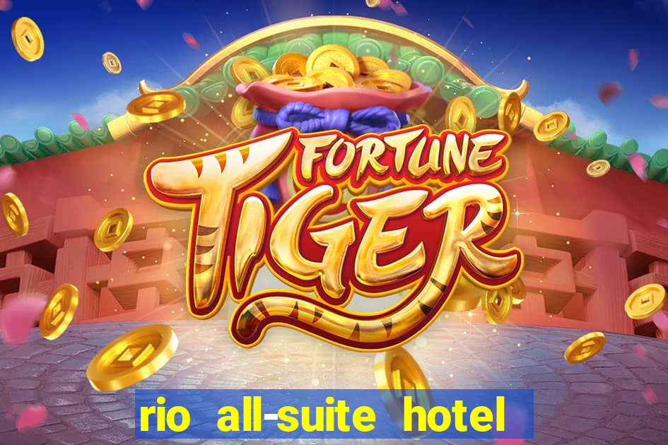 rio all-suite hotel & casino