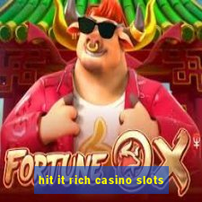 hit it rich casino slots