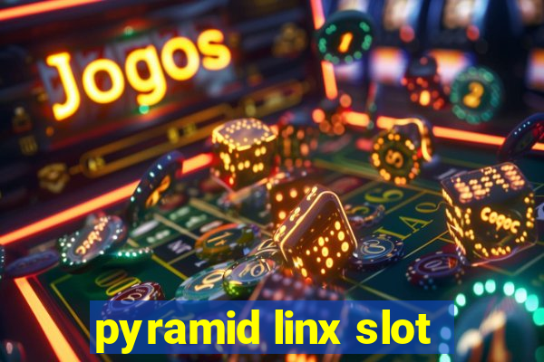 pyramid linx slot