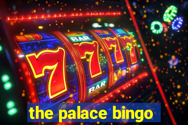 the palace bingo