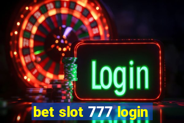 bet slot 777 login