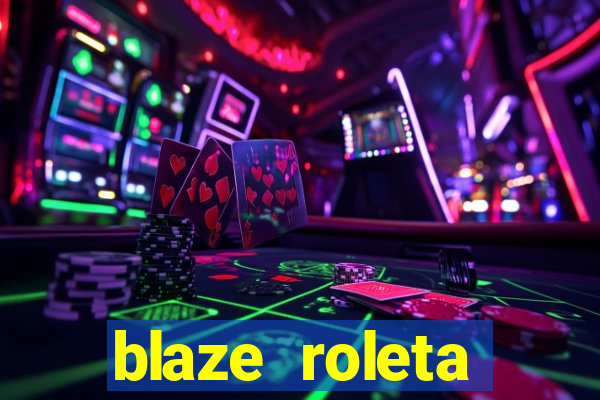 blaze roleta apostas online