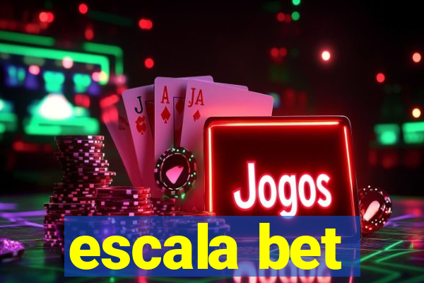 escala bet