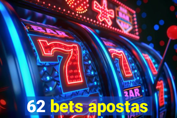 62 bets apostas