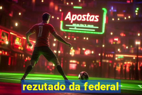 rezutado da federal