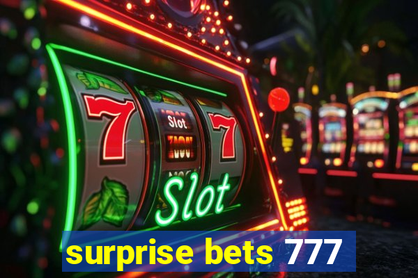 surprise bets 777