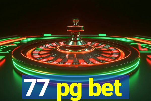 77 pg bet