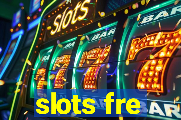 slots fre