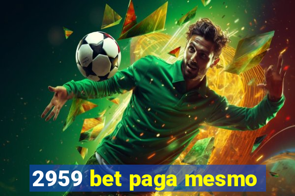 2959 bet paga mesmo