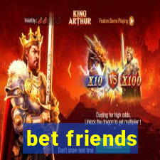 bet friends