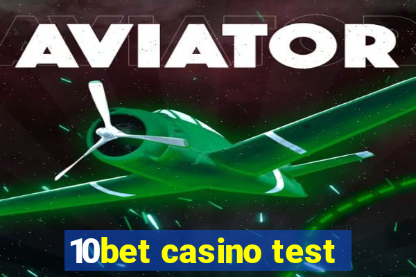 10bet casino test