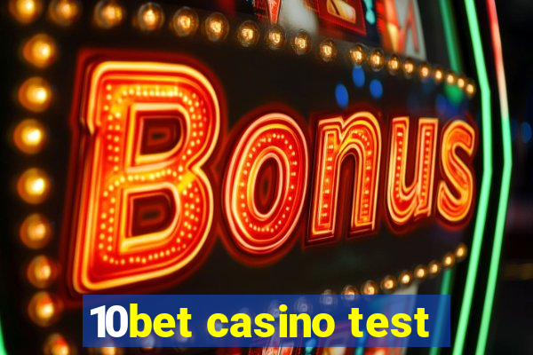 10bet casino test